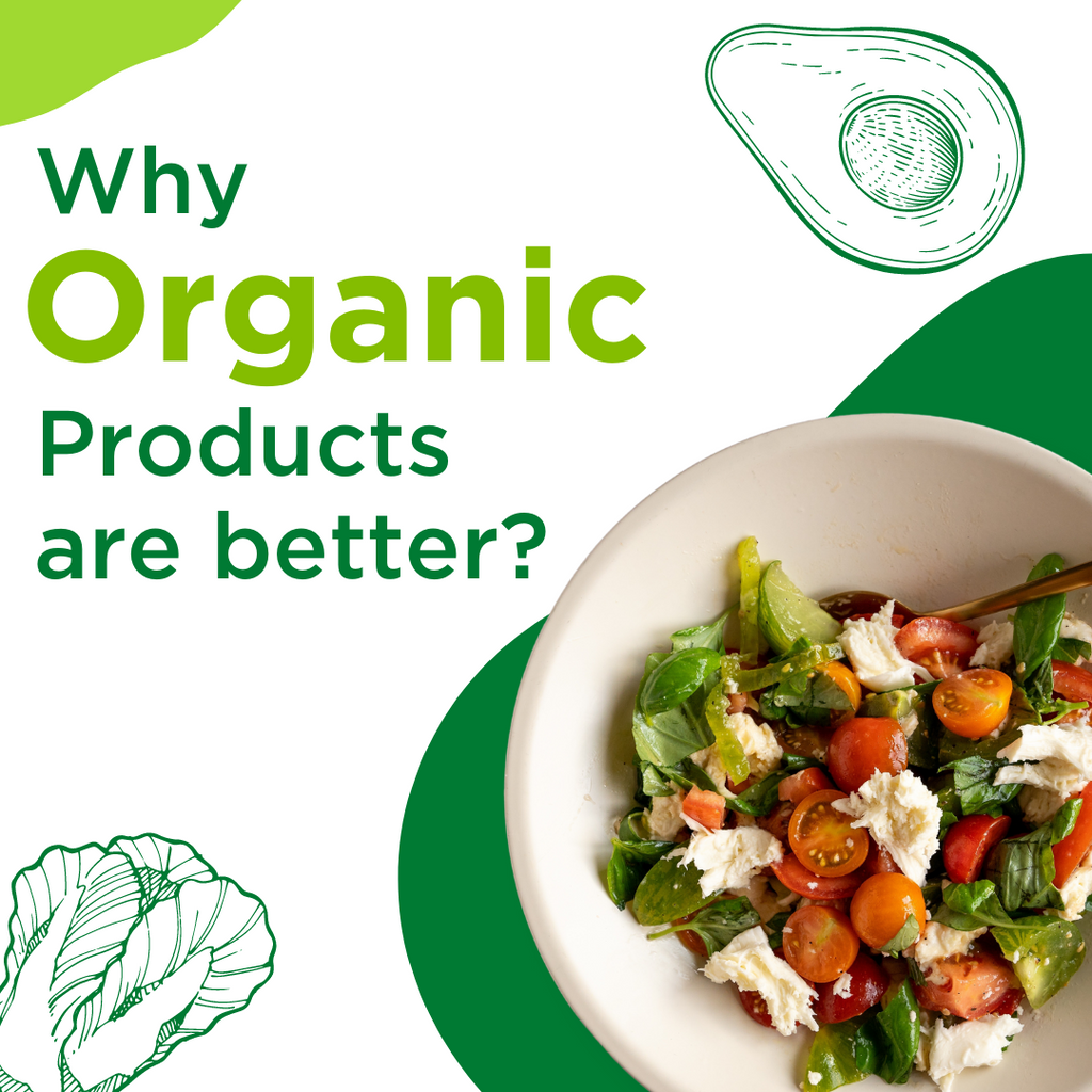 Why Organics Products Are Better?